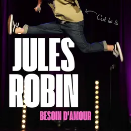 Jules Robin dans Besoin d'amour