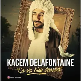 Kacem Delafontaine dans Ça va bien s'passer