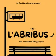 L'abribus - une comédie de Philippe Elno
