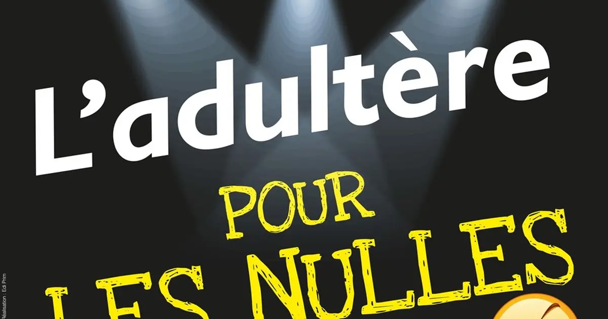 L'Adultère pour les Nulles