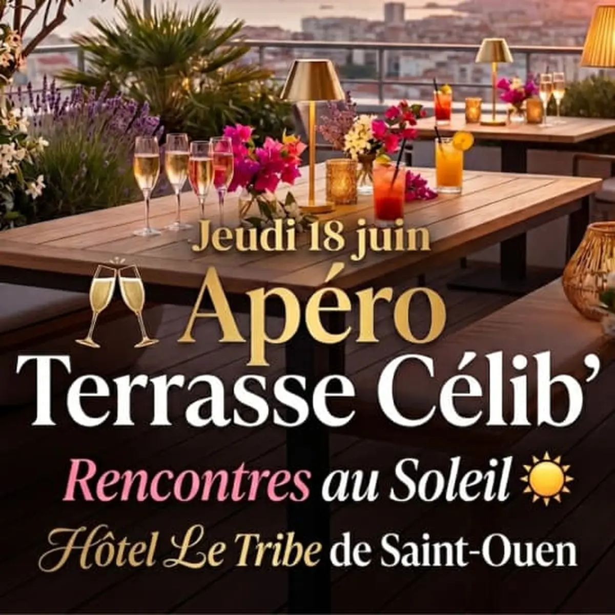 L'Apéro des Célib' — Hôtel 4* le Tribe de St Ouen
