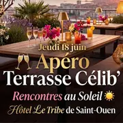L'Apéro des Célib' — Hôtel 4* le Tribe de St Ouen