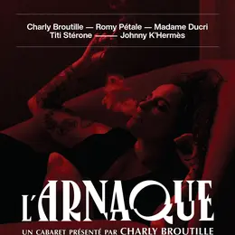 L'Arnaque, un cabaret présenté par Charly Broutille