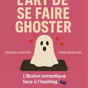 L'art de se faire ghoster
