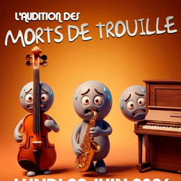 L'audition des morts de trouille