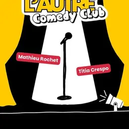 L'Autre Comedy Club : 2 humoristes pour 30 minutes de blagues chacun !