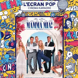 L'Ecran Pop Cinéma-Karaoké : Mamma Mia !