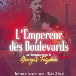 L'Empereur des boulevards, ou l'incroyable destin de Georges Feydeau