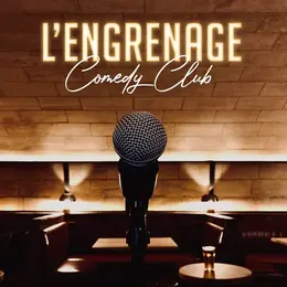 L'Engrenage Comedy Club