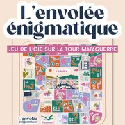L'envolée énigmatique - Jeu de l'oie sur la Tour Mataguerre