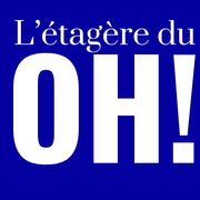 L'étagère du Oh !