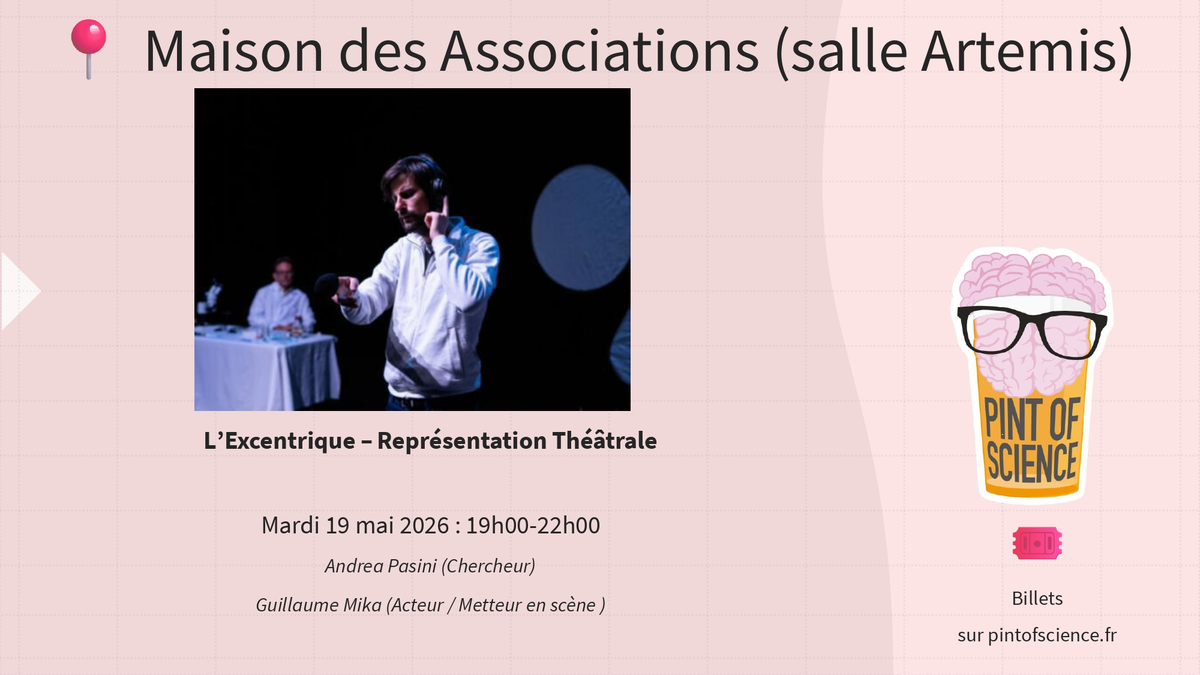 L'Excentrique - Représentation théâtrale - Pint of Science