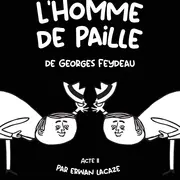 L’homme de paille de Georges Feydeau