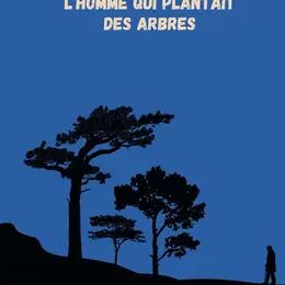 L'Homme qui plantait des arbres