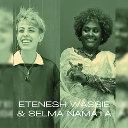 La Baie du Monde - Etenesh Wassie & Selma Namata (Ethiopie)