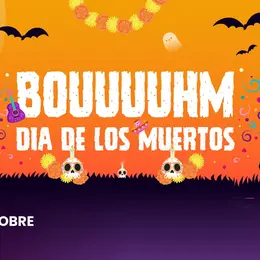 La BOUUUHM Dia de los Muertos