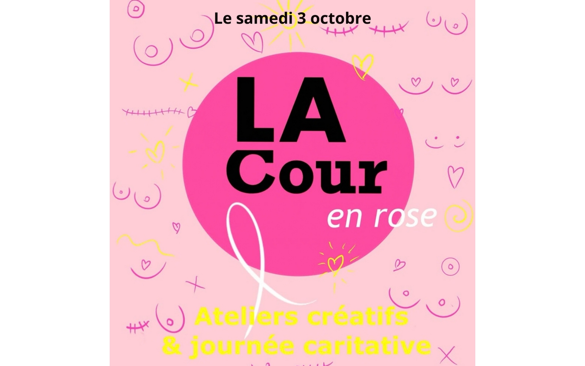 La Cour en Rose -Octobre Rose