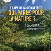 La crise de la biodiversité : qui parle pour la nature ?
