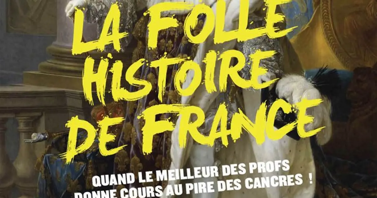 La folle histoire de France