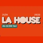 La house - big culture talk