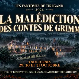 La Malédiction des Contes de Grimm | Château de Tiregand