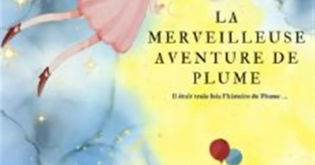 La merveilleuse histoire de Plume