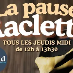 La Pause Raclette à l'Hôtel Kyriad - Tous les jeudis midis