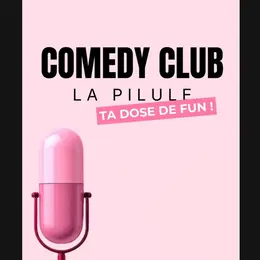 La petite pilule - Comedy Club des élèves