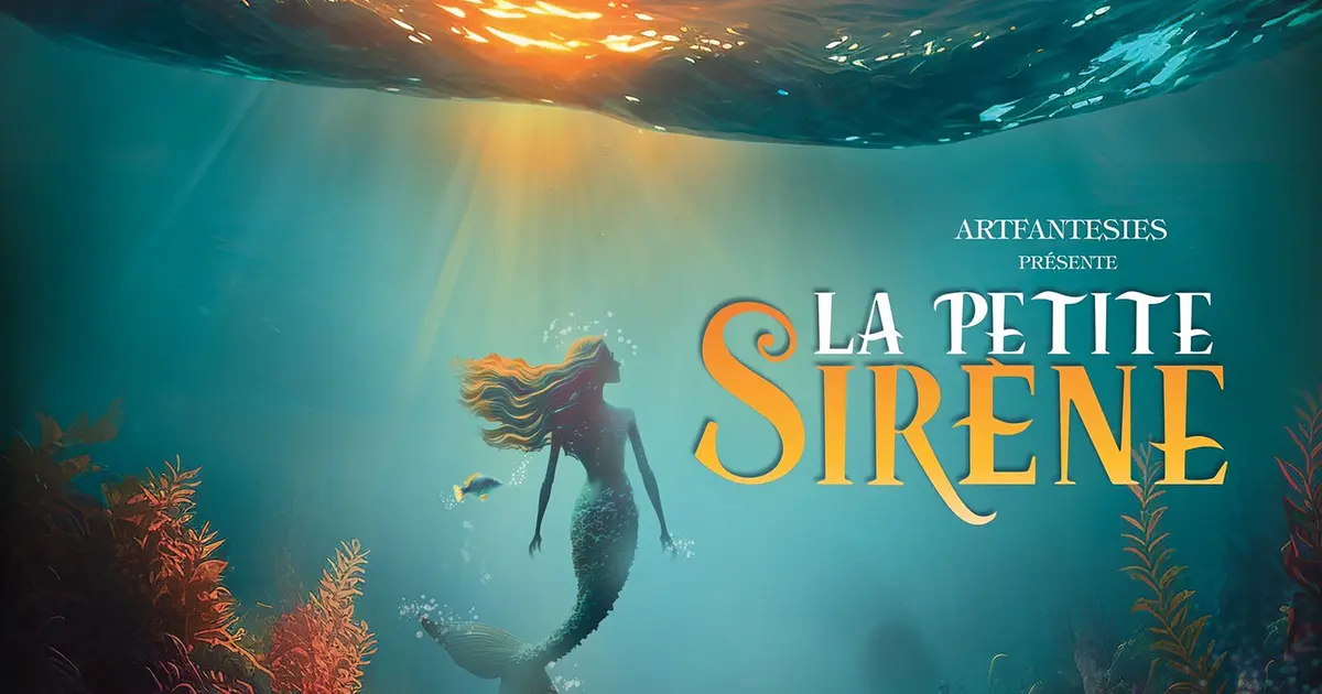 La Petite Sirene - La Petite Sirene Le Musical