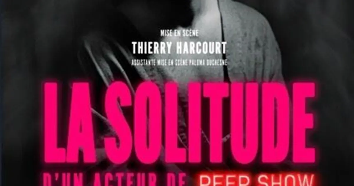 La solitude d'un acteur de peep show