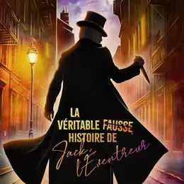 La véritable fausse histoire de Jack l'Éventreur
