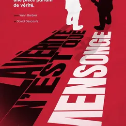 La vérité n'est que mensonge