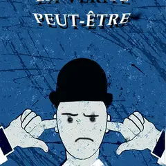 La Vérité peut-être