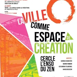 La Ville Comme Espace de Creation - Cercle l'Enso du Zen