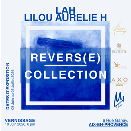 LAH — vernissage et exposition REVERS(E) Collection