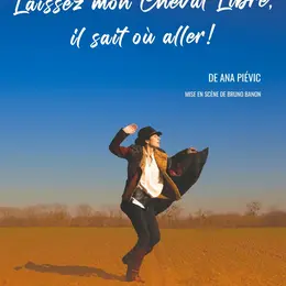 Laissez mon Cheval Libre, il sait où aller !