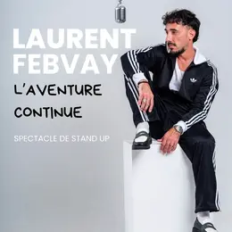 Laurent Febvay dans L'aventure continue