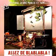 Le bazar des mômes : spectacle Assez de blablabla