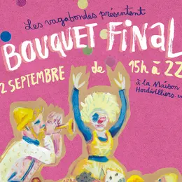 LE BOUQUET FINAL, Cie des vagabondes