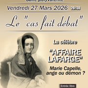 Le Cas Fait Débat : La célèbre Affaire Lafarge - Marie Capelle, ange ou démon ?