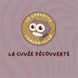 Le Chouette Comedy Club : La cuvée découverte