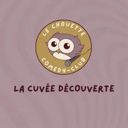 Le Chouette Comedy Club : La cuvée découverte