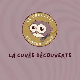 Le Chouette Comedy Club : La cuvée découverte