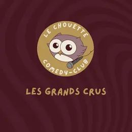 Le Chouette Comedy Club : Les Grands Crus