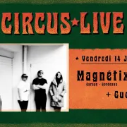 Le Circus x Garage Poney Club : Magnetix+ guest