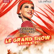 Le grand show  -Cabaret Les swings saison 2 déjeuner spectacle (Le Cabaret Gaillard)