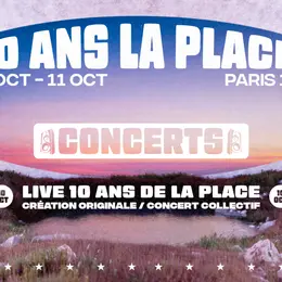 Le live anniversaire : 10 ans de La Place