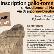 Le Musée Sort De Son Palais : Voyage D'Une Inscription Gallo-Romaine D'Haudiomont à Nancy