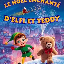 Le Noël enchanté d'Elfi et Teddy