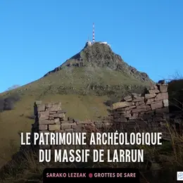 Le patrimoine archéologique du massif de Larrun